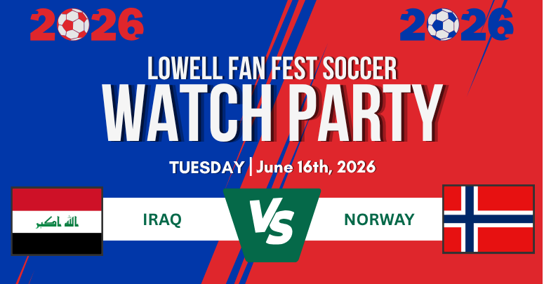 Lowell Fanfest Soccer Watch Party: Iraq vs. Norway