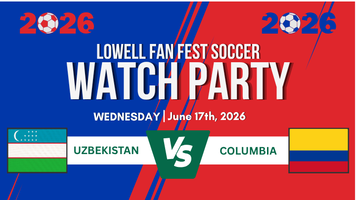 More Info for Lowell Fanfest Soccer Watch Party: Uzbekistan vs Colombia